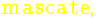 4$\yellow\textrm mascate, 